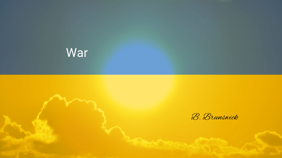War – A Poem by&nbsp;B.Brunswick